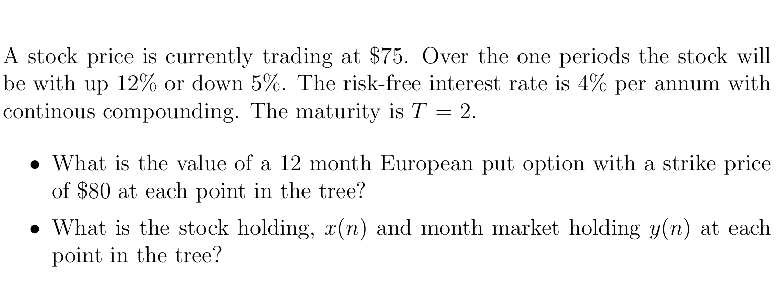 Solved A Stock Price Is Currently Trading At $75. Over The | Chegg.com