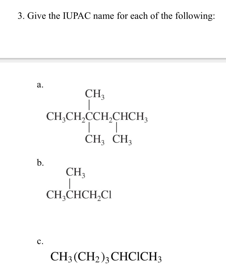 Solved 3 Give The Iupac Name For Each Of The Following B 6378