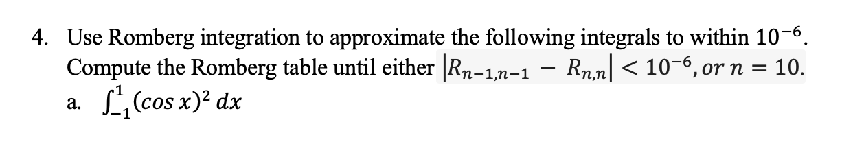 Solved 4. Use Romberg integration to approximate the | Chegg.com