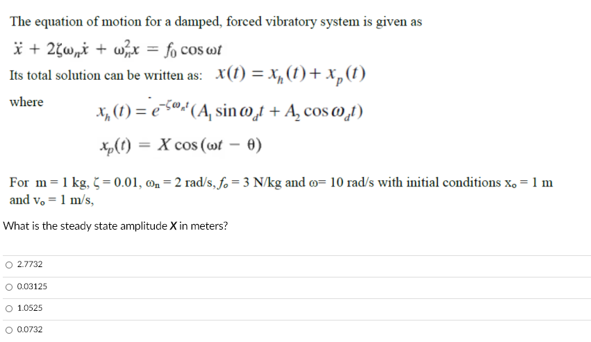Solved The Equation Of Motion For A Damped Forced Vibrat Chegg Com