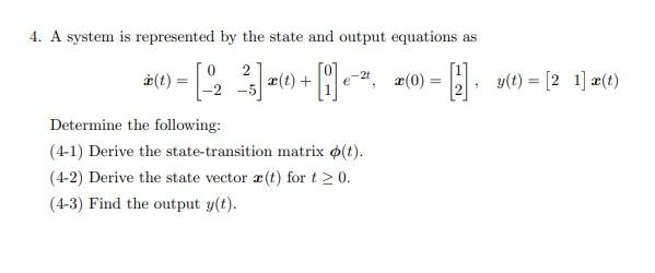 Solved 4. A system is represented by the state and output | Chegg.com