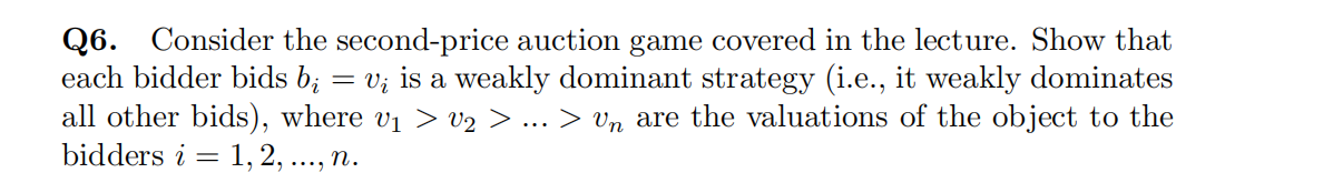 Solved Q6. Consider The Second-price Auction Game Covered In | Chegg.com