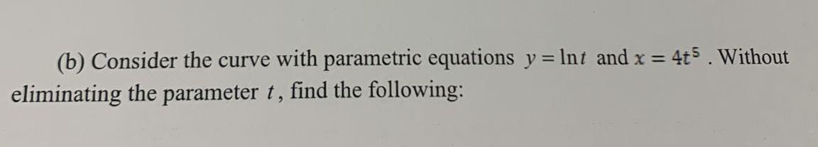 Solved = (b) Consider the curve with parametric equations y | Chegg.com