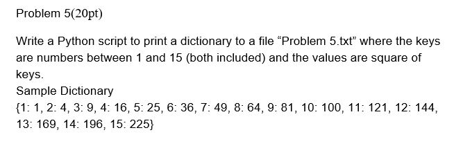 Solved Problem 5(20pt) Write a Python script to print a | Chegg.com