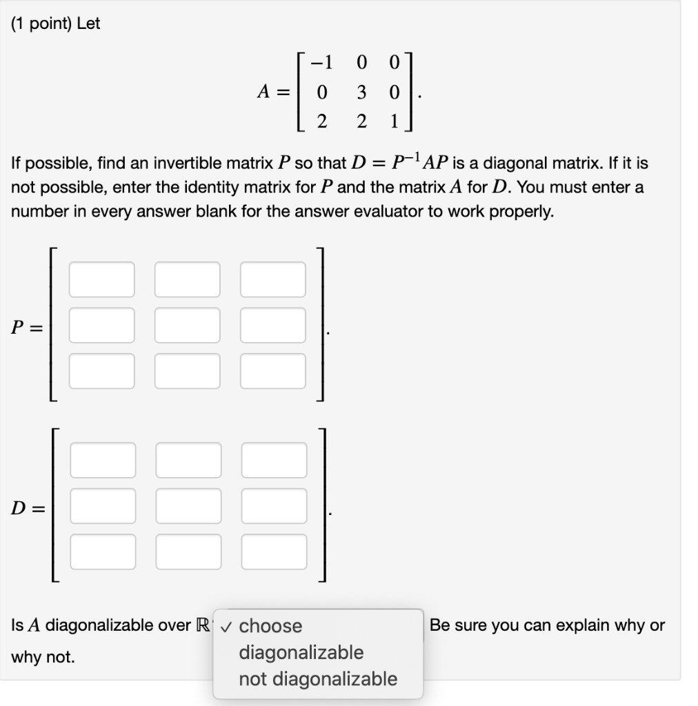 Solved (1 point) Let -1 0 0 A = 0 3 0 2 2 1 If possible, | Chegg.com