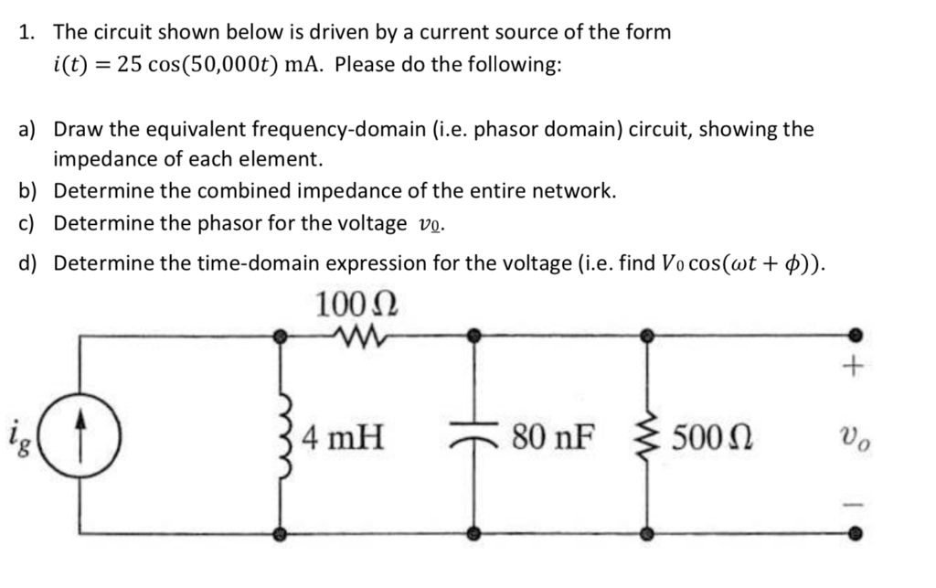 Solved 1. The circuit shown below is driven by a current | Chegg.com