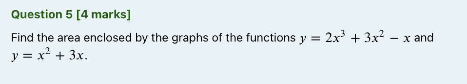 Find the area enclosed by the graphs of the functions \( y=2 x^{3}+3 x^{2}-x \) and \( y=x^{2}+3 x \).