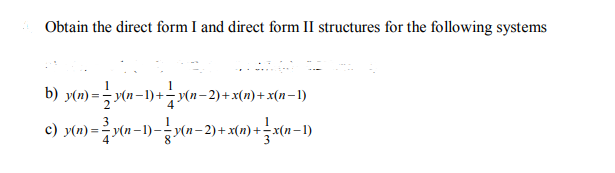 Solved A Obtain the direct form I and direct form II | Chegg.com