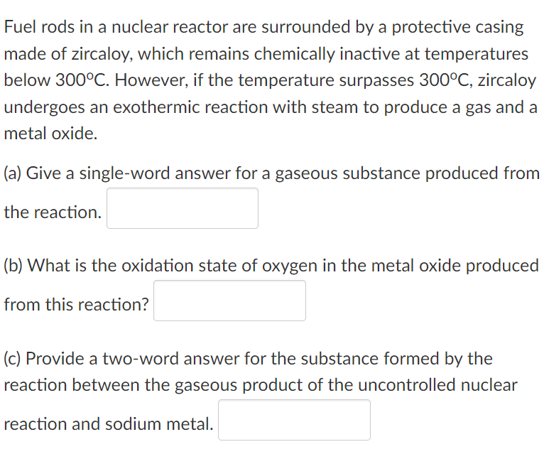 Solved Fuel rods in a nuclear reactor are surrounded by a | Chegg.com