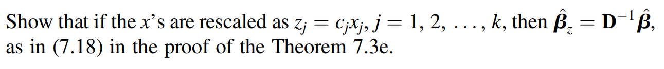Solved Show That If The X S Are Rescaled As Z C Xj J Chegg Com