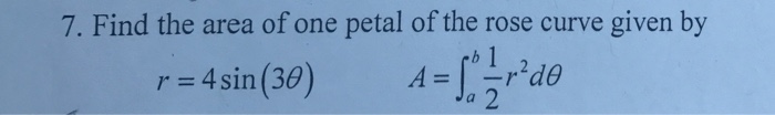 solved-find-the-area-of-one-petal-of-the-rose-curve-given-by-chegg