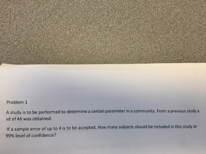 Solved Problem 1 A study is to be performed to determine a | Chegg.com