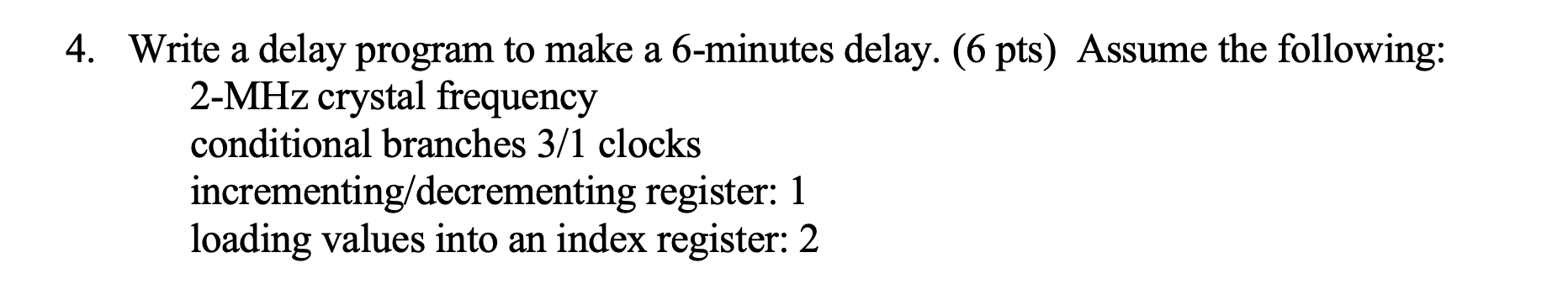 Solved 4. Write a delay program to make a 6-minutes delay. | Chegg.com