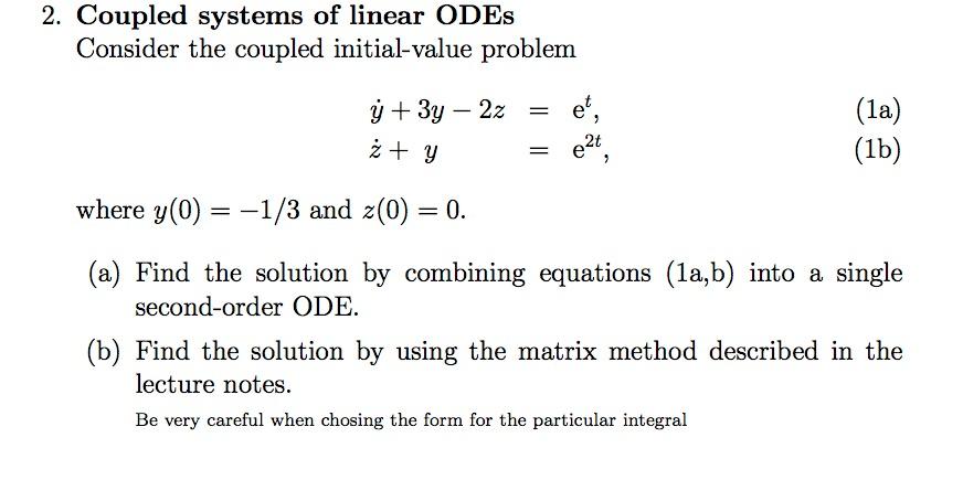 Solved 2. Coupled systems of linear ODES Consider the | Chegg.com