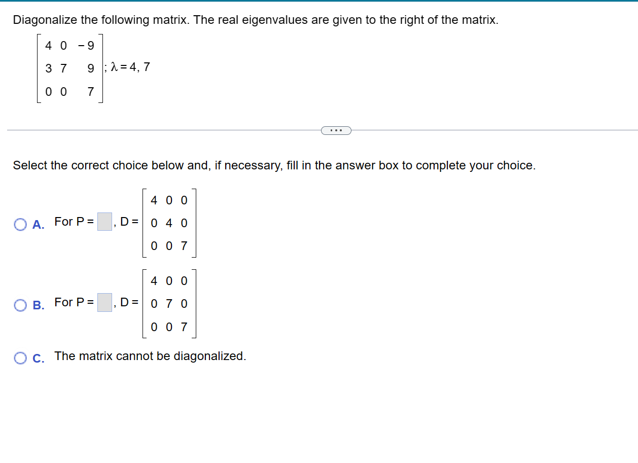 Diagonalize the following matrix. The real | Chegg.com