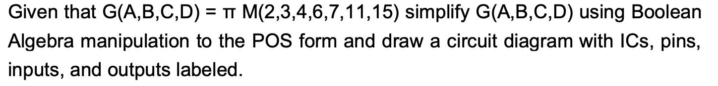 Solved Given That G(A,B,C,D)=πM(2,3,4,6,7,11,15) Simplify | Chegg.com