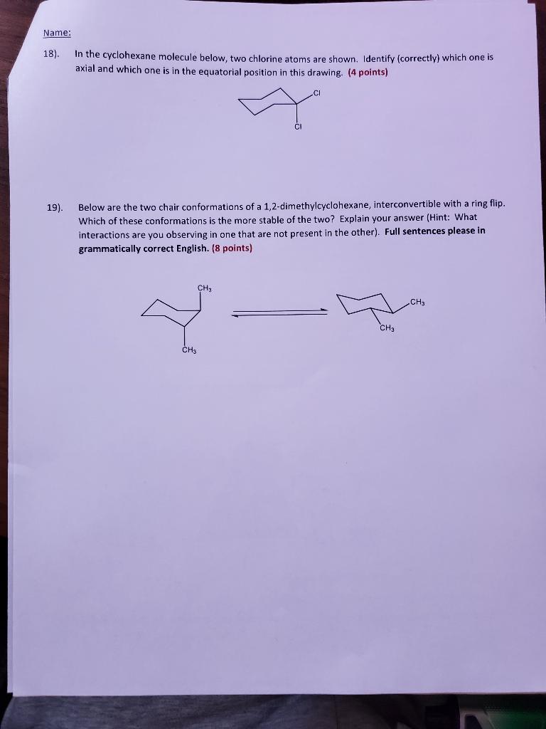 18). In the cyclohexane molecule below, two chlorine atoms are shown. Identify (correctly) which one is axial and which one i