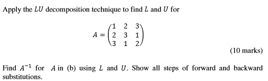 Solved Apply the LU decomposition technique to find L and U | Chegg.com