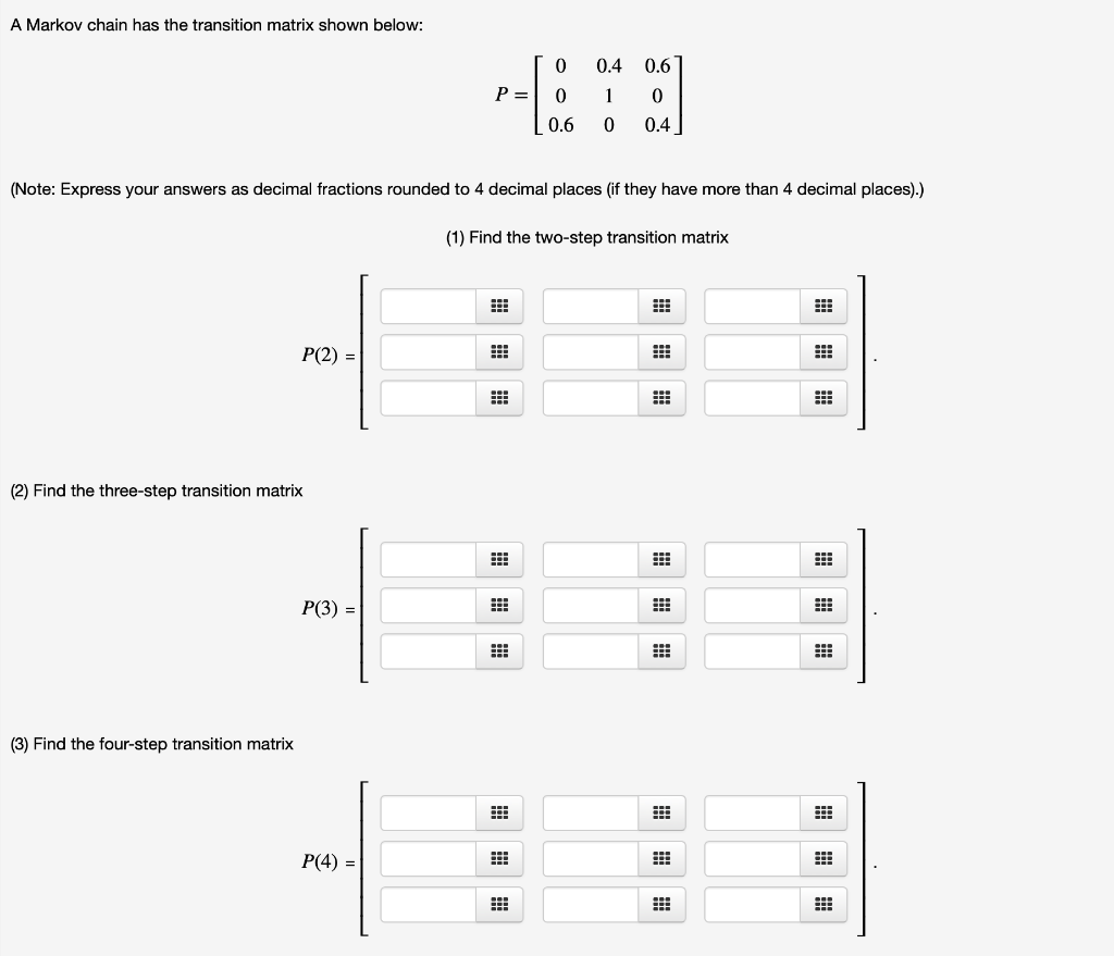 Solved A Markov chain has the transition matrix shown below: | Chegg.com