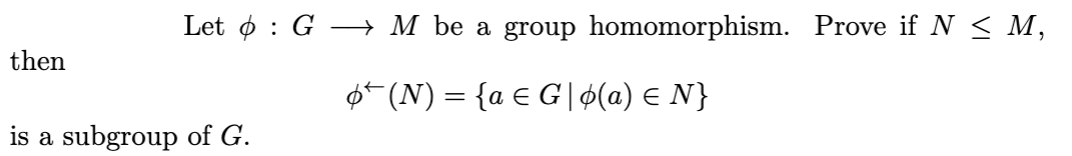 Solved Let ϕg M Be A Group Homomorphism Prove If N≤m Then 3336