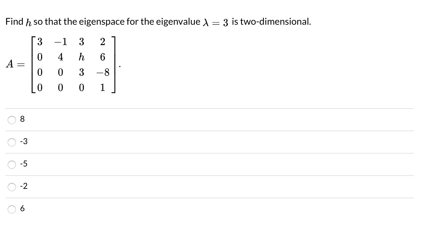 Solved 3 Is Two Dimensional Find H So That The Eigensp Chegg Com