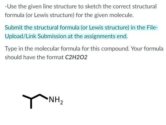 Solved -Use the given line structure to sketch the correct | Chegg.com