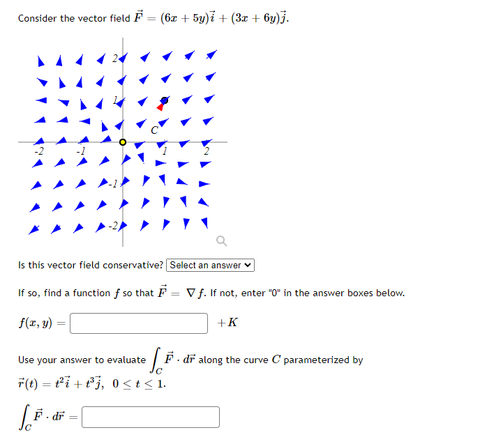 Solved Consider the vector field F=(6x+5y)i+(3x+6y)j Is this | Chegg.com