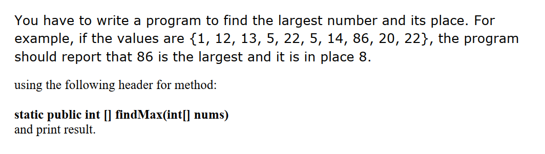 Solved You Have To Write A Program To Find The Largest | Chegg.com