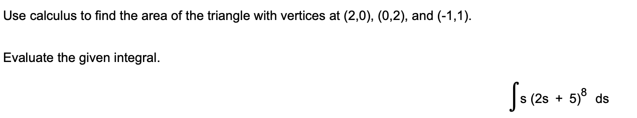 Solved Use calculus to find the area of the triangle with | Chegg.com