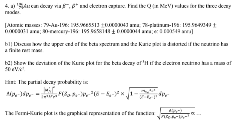 Solved 4 A 19 Au Can Decay Via Ss B And Electron Capt Chegg Com