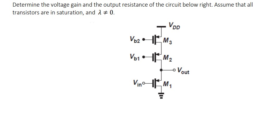 Solved Determine the voltage gain and the output resistance | Chegg.com