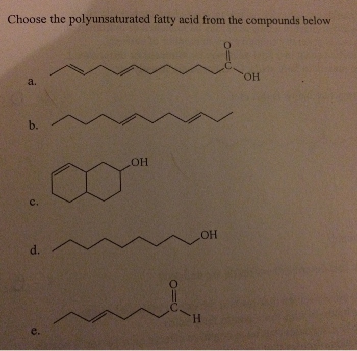 Solved Choose the polyunsaturated fatty acid from the | Chegg.com