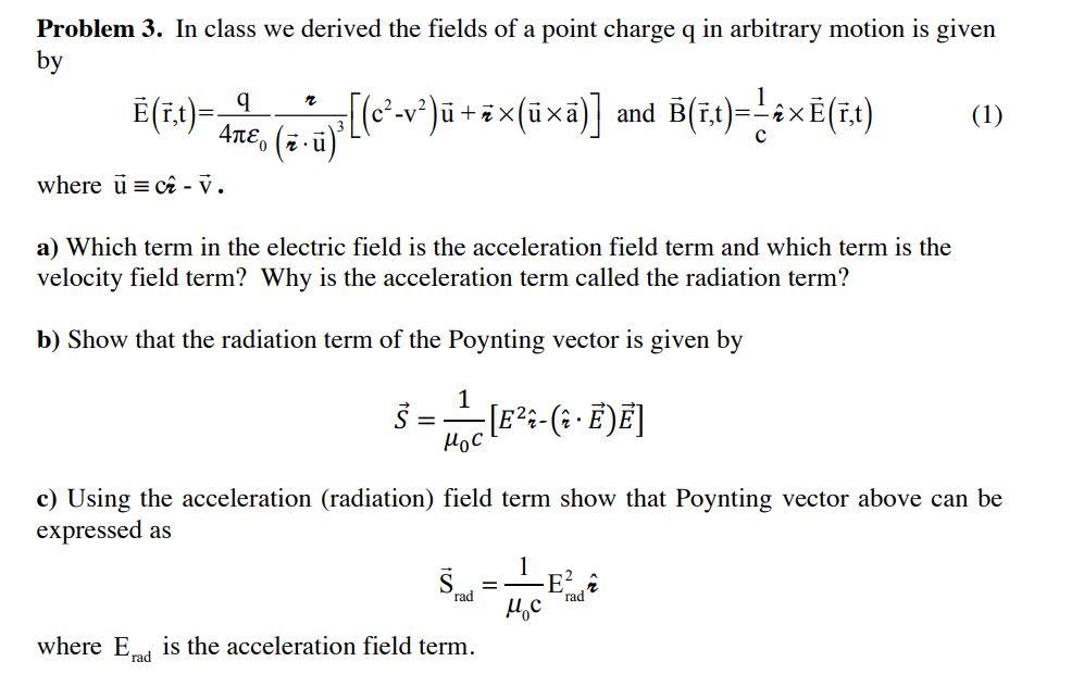 Solved Problem 3 In Class We Derived The Fields Of A Poi Chegg Com