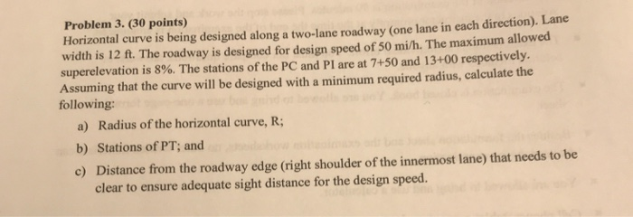 Solved Problem 3. (30 points) Horizontal curve is being | Chegg.com
