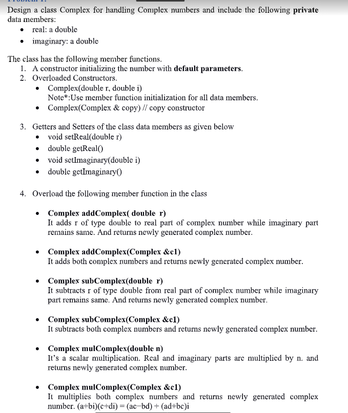 Solved Design a class Complex for handling Complex numbers | Chegg.com
