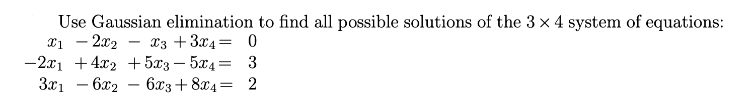 Solved Use Gaussian elimination to find all possible | Chegg.com