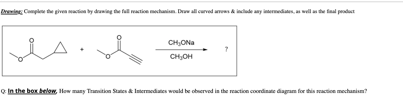 Solved Drawing: Complete the given reaction by drawing the | Chegg.com