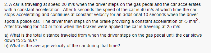 Solved 2. A Car Is Traveling At Speed 20 M/s When The Driver | Chegg.com