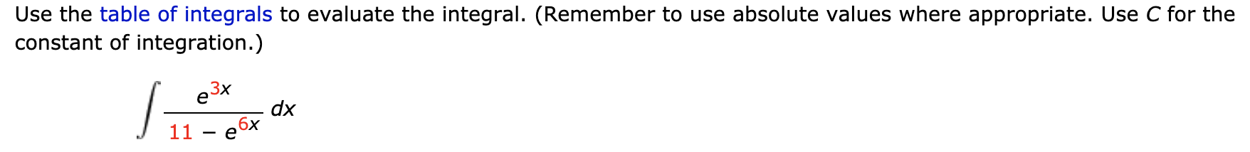 Solved 11 - 6x Use the table of integrals to evaluate the | Chegg.com