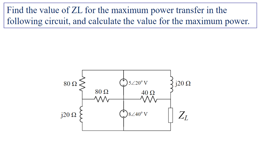 Solved Find the value of ZL for the maximum power transfer | Chegg.com
