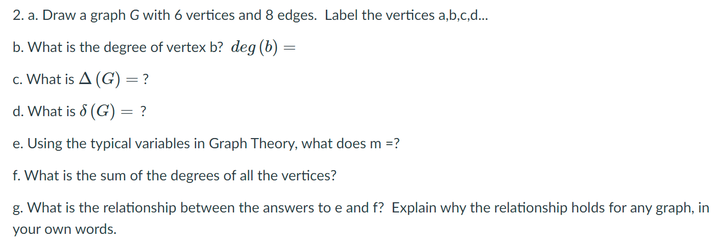 Solved 2. a. Draw a graph G with 6 vertices and 8 edges. | Chegg.com