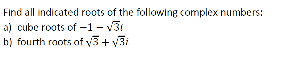 Solved Find All Indicated Roots Of The Following Complex | Chegg.com