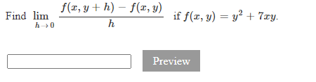 Find \( \lim _{h \rightarrow 0} \frac{f(x, y+h)-f(x, y)}{h} \) if \( f(x, y)=y^{2}+7 x y \)