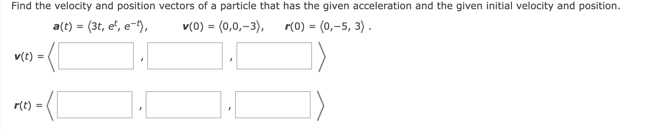 Solved Find the velocity and position vectors of a particle | Chegg.com