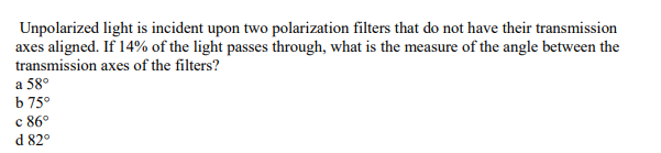 Solved Unpolarized light is incident upon two polarization | Chegg.com ...