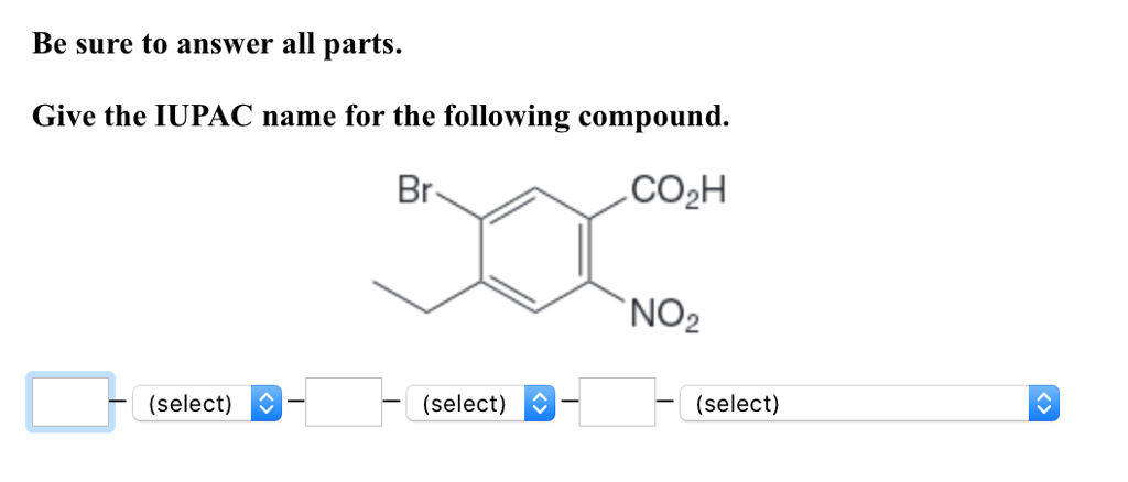 Solved Be Sure To Answer All Parts Give The Iupac Name For Chegg Com