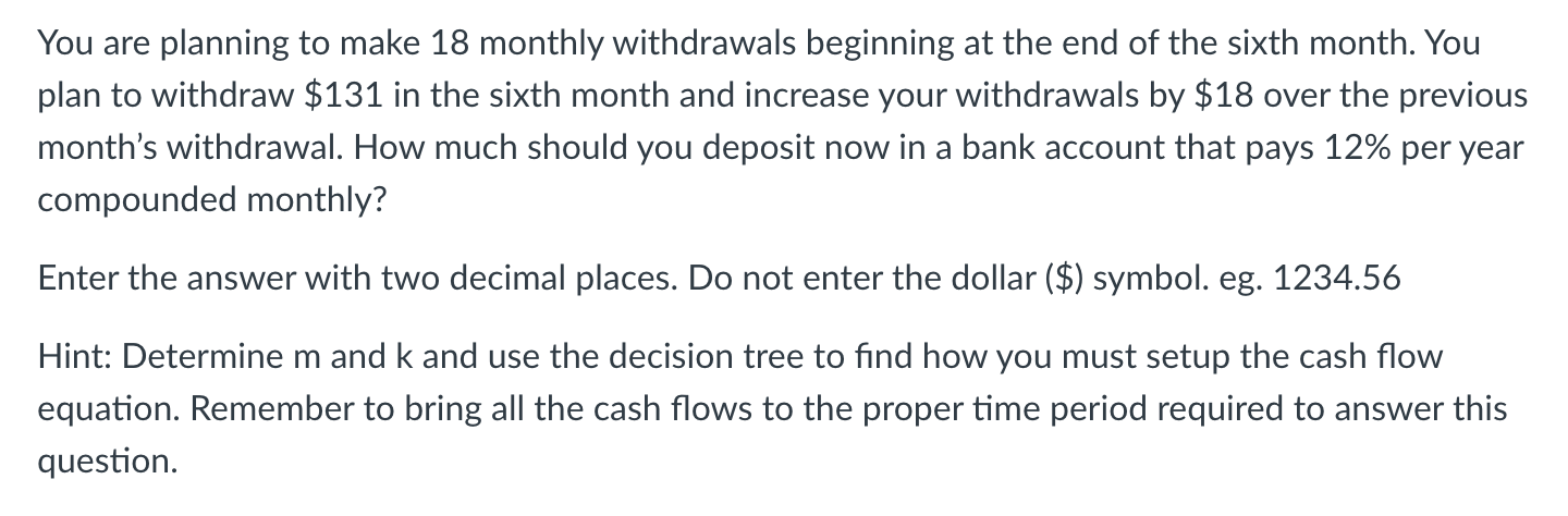 Solved You are planning to make 18 monthly withdrawals | Chegg.com