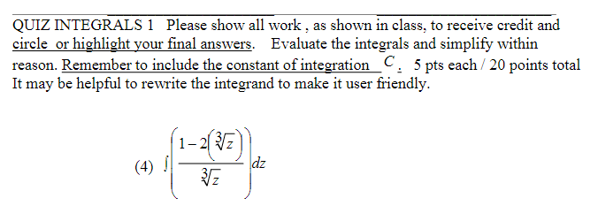 Solved QUIZ INTEGRALS 1 Please show all work, as shown in | Chegg.com