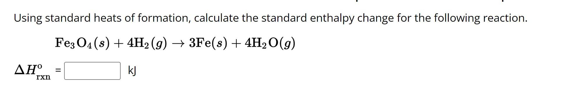 Solved Using standard heats of formation, calculate the | Chegg.com