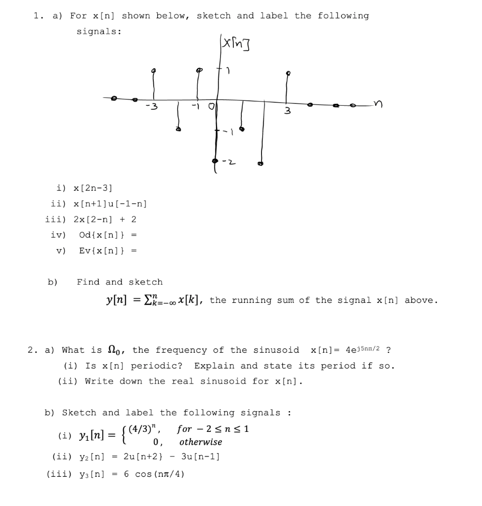 Solved 1. a) For x[n] shown below, sketch and label the | Chegg.com